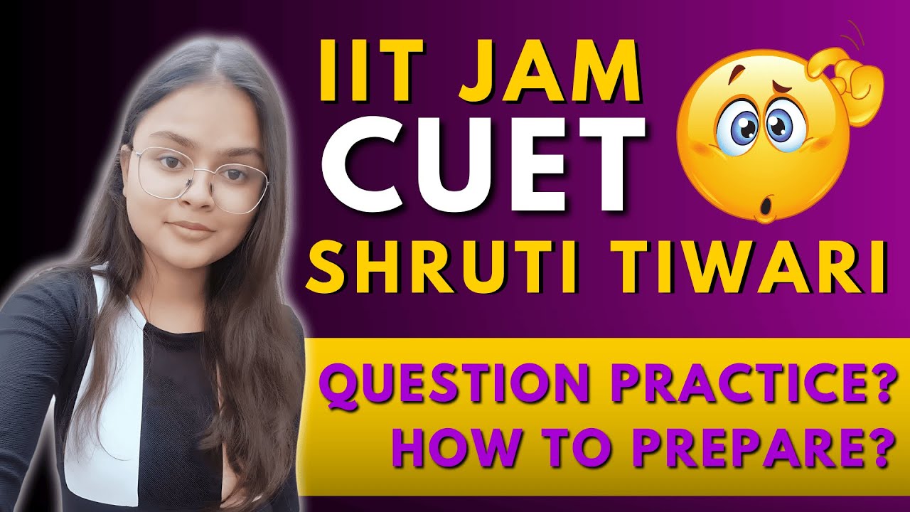 Shruti Tiwari | Topper's Interview | IIT JAM v/s CUET Exam