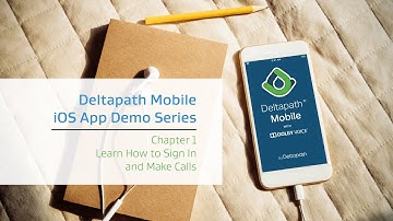 [Watch Demo Videos] Deltapath Mobile: Chapter 1 – Learn How to Sign In and Make Calls