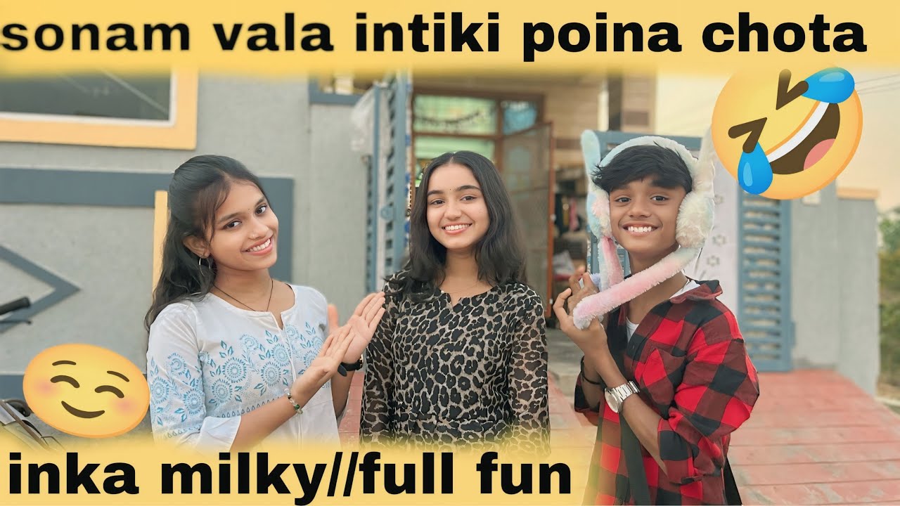 Sonam vala intiki poina chota inka milky// full fun 🤩……………….
