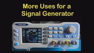 More uses for a signal generator  #147