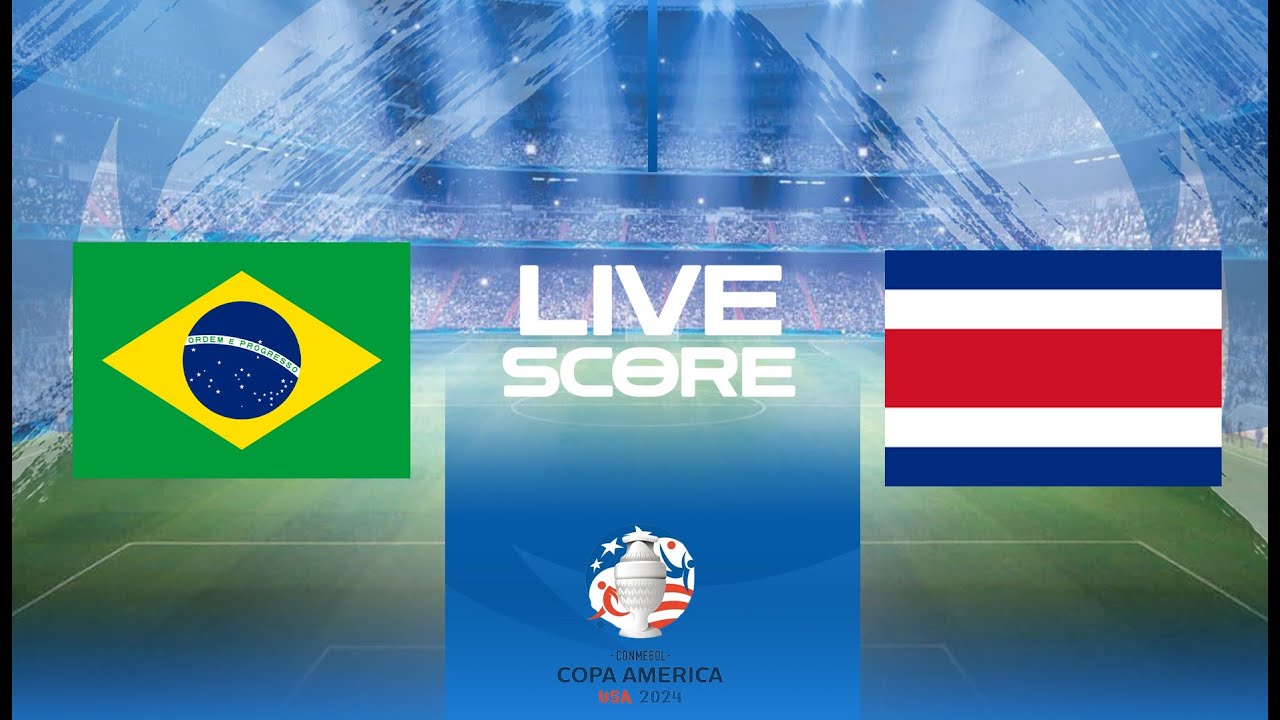 🔴 LIVE SCORE BRAZIL VS COSTA RICA COPA AMERICA 2024 تونماج