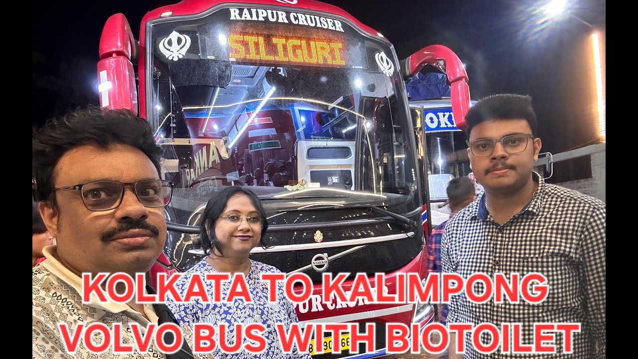 Kolkata to Siliguri Raipur Cruiser Volvo Bus with Bio-Toilet| Summit Barsana Resort & Spa Kalimpong