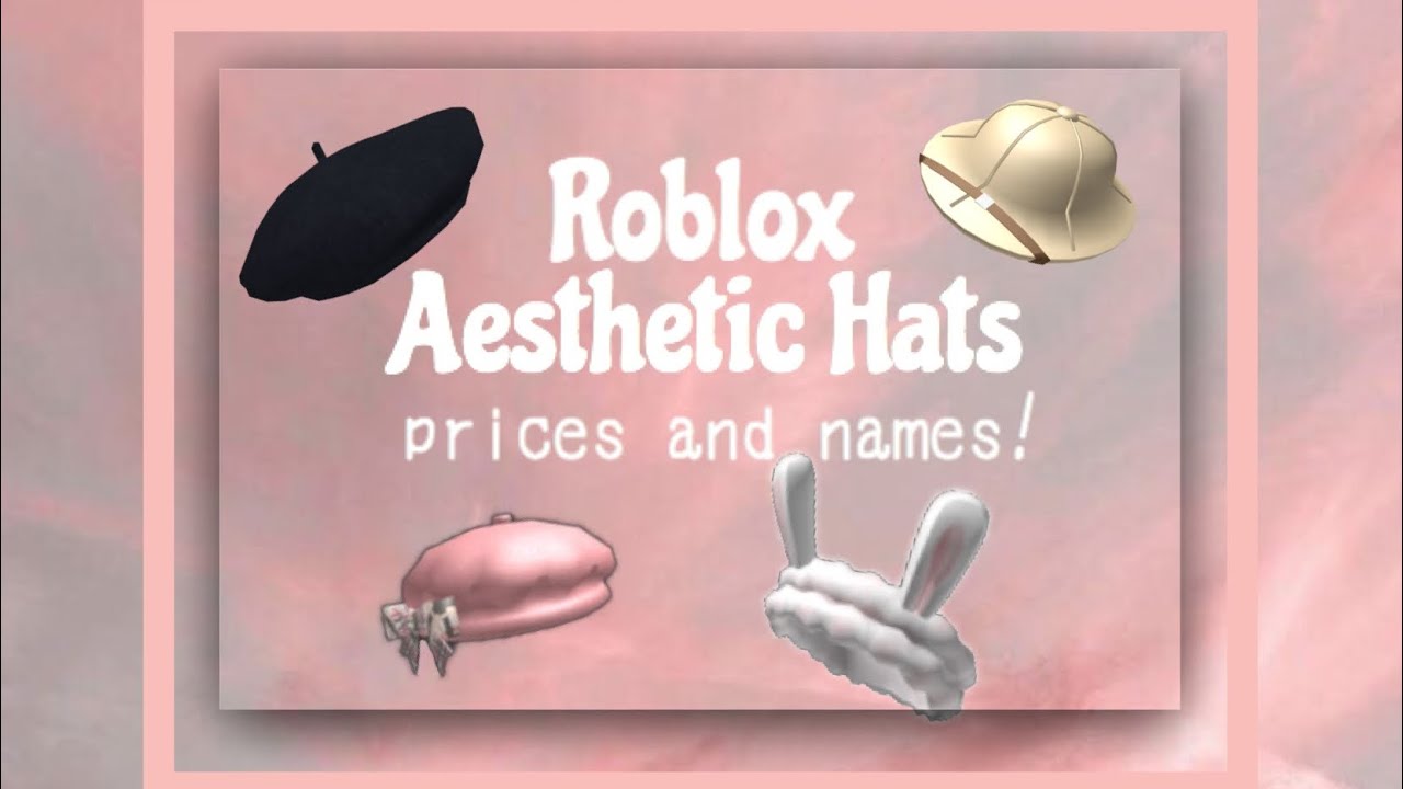 𝘼𝙚𝙨𝙩𝙝𝙚𝙩𝙞𝙘 𝙍𝙤𝙗𝙡𝙤𝙭 𝙃𝙖𝙩𝙨 Roblox Youtube - roblox hats and names