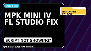 Akai MPK mini IV Script Not Showing in FL Studio Here’s the Fix