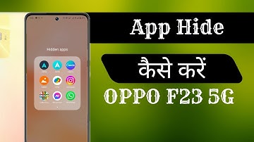 How to hide Apps in Oppo F23 5g , Oppo F23 hide apps setting , oppo f23 me app hide kaise kare