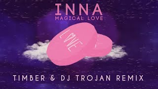 INNA - Magical Love (Timber & DJ Trojan Remix) [ТЕКСТ ПЕСНИ]