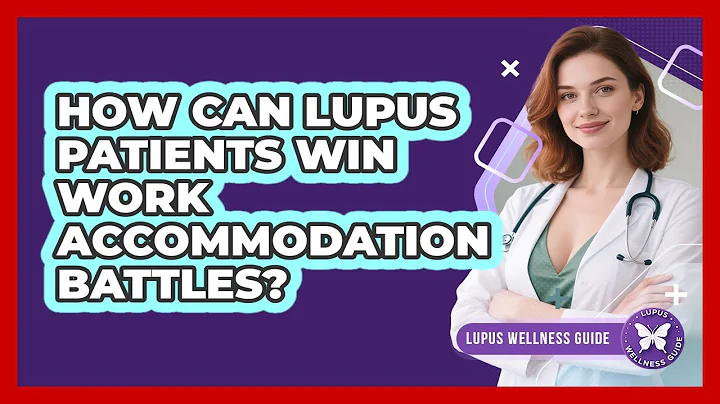 How Can Lupus Patients Win Work Accommodation Battles? - Lupus Wellness Guide