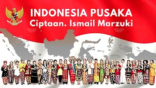 🔴 INDONESIA PUSAKA (LAGU & LIRIK) CIPTAAN. ISMAIL MARZUKI - LAGU WAJIB NASIONAL INDONESIA. 