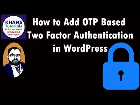 How to Add OTP Based Two Factor Authentication in WordPress for Free 2020 | Khans Tutorials