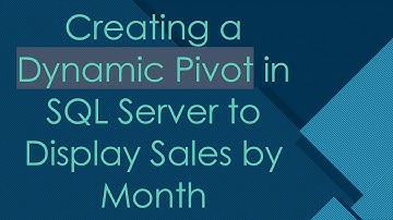 Creating a Dynamic Pivot in SQL Server to Display Sales by Month