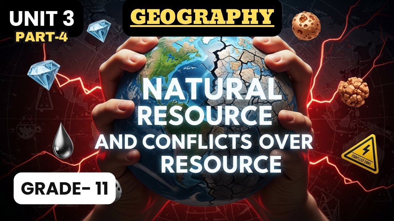GEOGRAPHY |GRADE 11| UNIT 3|PART 4|CONFLICT OVER RESOURCES|SOURCES,  EFFECTIVE CONFLICT-HANDLING