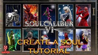 Create A Soul Tutorial (Soul Calibur 6)