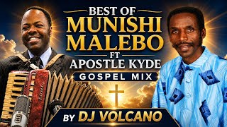 MUNISHI MALEBO COVER FT APOSTLE KYDE BEST MIX DJ VOLCANO 