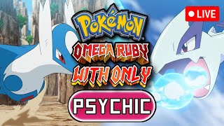 Can i Beat ORAS with Only Psychic Types ?! [Part 1]