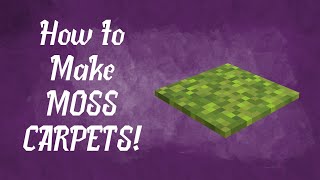 MINECRAFT | How to Make MOSS CARPET! 1.17.1