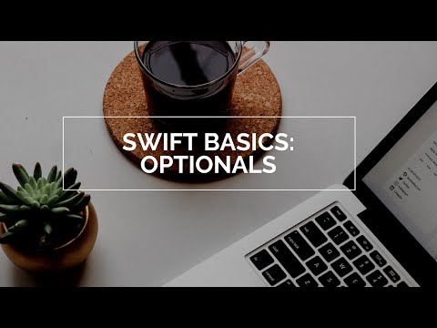 Swift Optionals: The beginners guide to iOS development