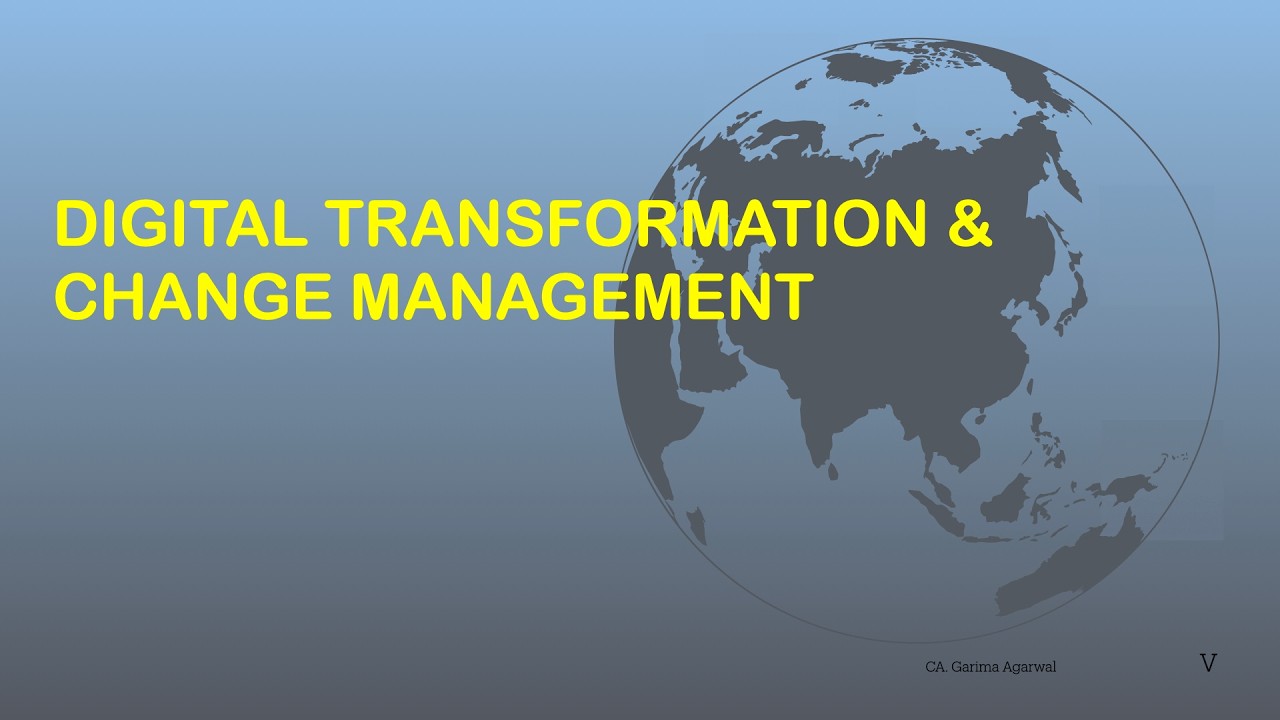 DIGITAL TRANSFORMATION & CHANGE MANAGEMENT EXPLAINED