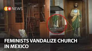 Feminists vandalize church in Mexico | SW News | 209
