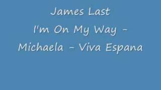 James Last - I&#39;m On My Way-Michaela-Viva Espana.wmv