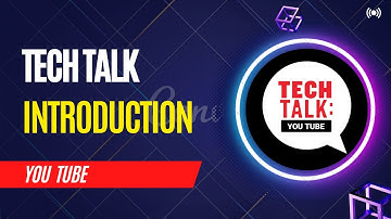 Tech Talk / Introduction Video ✔️