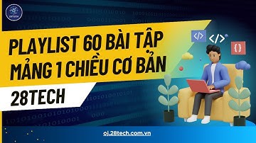 #0. Giới thiệu playlist 60 bài tập mảng 1 chiều cơ bản với web chấm bài tự động