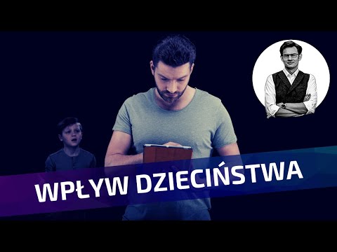 Jak dzieciństwo wpływa na dorosłe życie