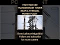 HIGH VOLTAGE TOWER NEAR THERMAL PLANT #powerplant #electricalequipment #electricalknowledge