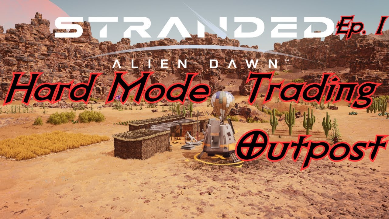 Stranded : Alien Dawn | Trading Outpost | Hard Mode isn't so bad Ep. 1 ...