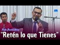 🛑RETÉN LO QUE TIENES - Pastor David Gutiérrez