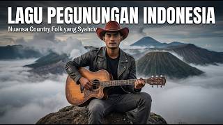 Lagu Country Indonesia Paling Menyentuh Full Album Folk Akustik Untuk Jiwa Yang Lelah