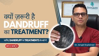 Why Is It Necessary To Treat Dandruff? Dandruff Treatment In Delhi Dr Jangid