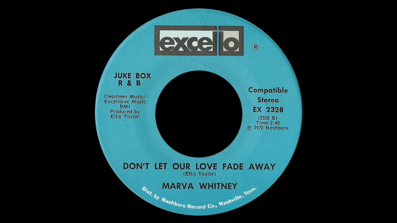 Marva Whitney, Don't Let Our Love Fade Away. Excello 1972