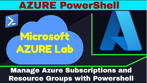 How to Manage Azure Subscriptions and Resource Groups with Powershell