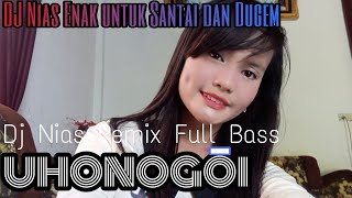 Dj Nias Baru 2020 | Uhonogoi