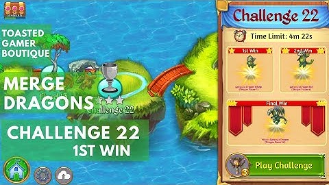 Merge Dragons Challenge 22 • 4m20s 1st Run ☆☆☆