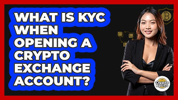 What Is KYC When Opening A Crypto Exchange Account?