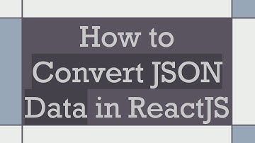 How to Convert JSON Data in ReactJS