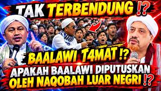 TAUFIQ ASSEGAF IS SILENT!? WAS BAALAWI DECIDED BY NAQOBAH INTERNATIONAL!?