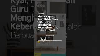 ✍ MEMAJANG FOTO KYAI, HABIB, TUAN GURU DENGAN MENGHARAP KEBERKAHAN, ADALAH PERBUATAN SYIRIK