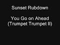 Sunset Rubdown - You Go on Ahead (Trumpet Trumpet II)