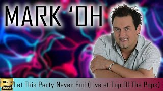 Mark &#39;Oh &quot;Let This Party Never End (Live at Top Of The Pops)&quot; (2002) [Restored Version FullHD]