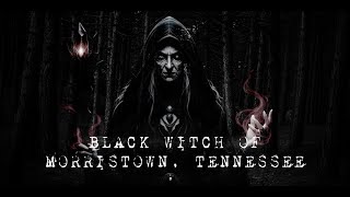 Season 2 Episode 1 | The Black Witch of Morristown, Tennessee ￼