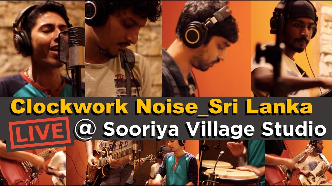 Clockwork Noise - Fade (Live @ Sooriya Village Studios) - YouTube