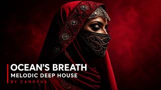 OCEAN'S BREATH  — Melodic Deep House Mix 2026 | Ethnic Chill • Relaxing Night Vibes