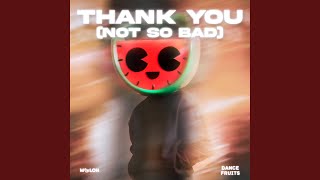 Thank You (Not So Bad) (Slowed   Reverb)