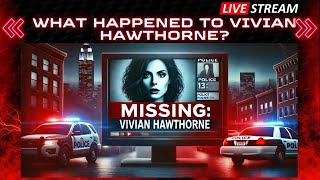 The Dark Mystery of Vivian Hawthorne's Disappearance.