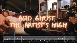 The Artist's High Acid Ghost Сover / Guitar Tab / Lesson / Tutorial