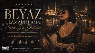 Beyaz Olamadım Ama Karada Değilim (Yeni 2026)
