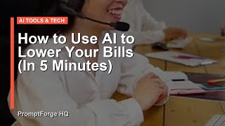 How to Use AI to Lower Your Bills (In 5 Minutes)