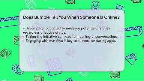 Does Bumble Tell You When Someone Is Online? - Everyday-Networking